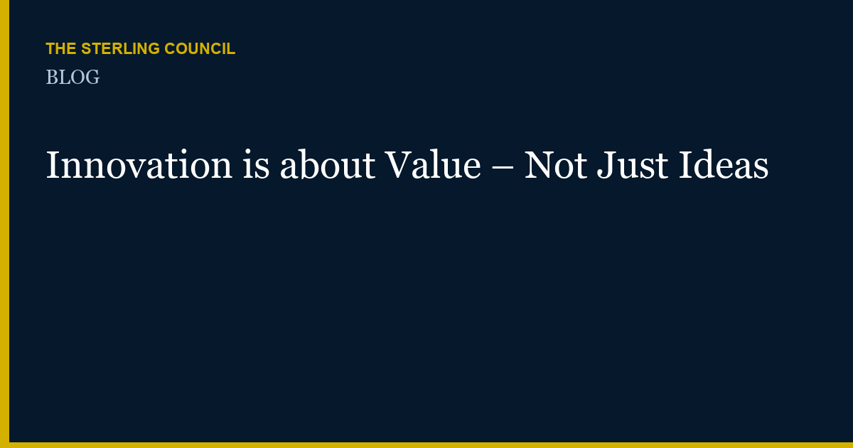 Innovation is about Value – Not Just Ideas